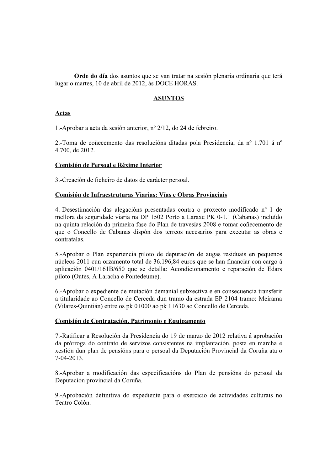 Orde Do Día Dos Asuntos Que Se Van Tratar Na Sesión Plenaria Ordinaria Que Terá Lugar O Martes, 10 De Abril De 2012, Ás DOCE HORAS