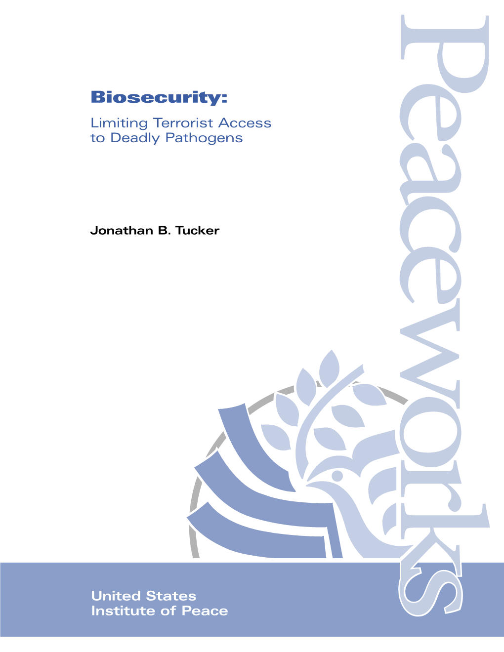 Biosecurity: Limiting Terrorist Access to Deadly Pathogens