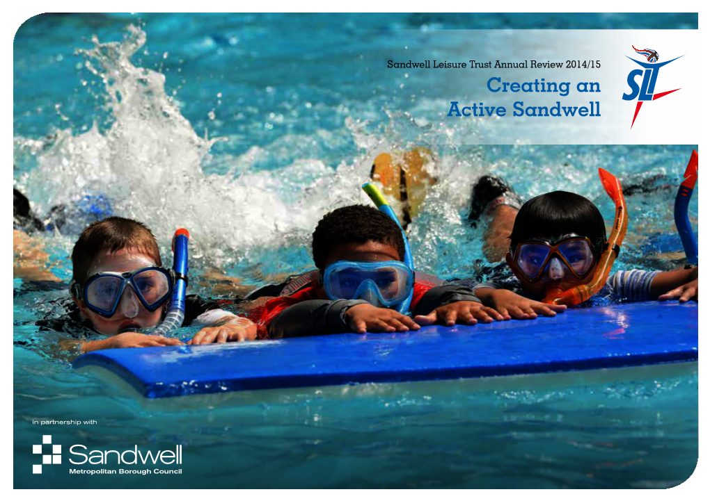 Creating an Active Sandwell Sandwell Leisure Trust Annual Review 2014/15 2