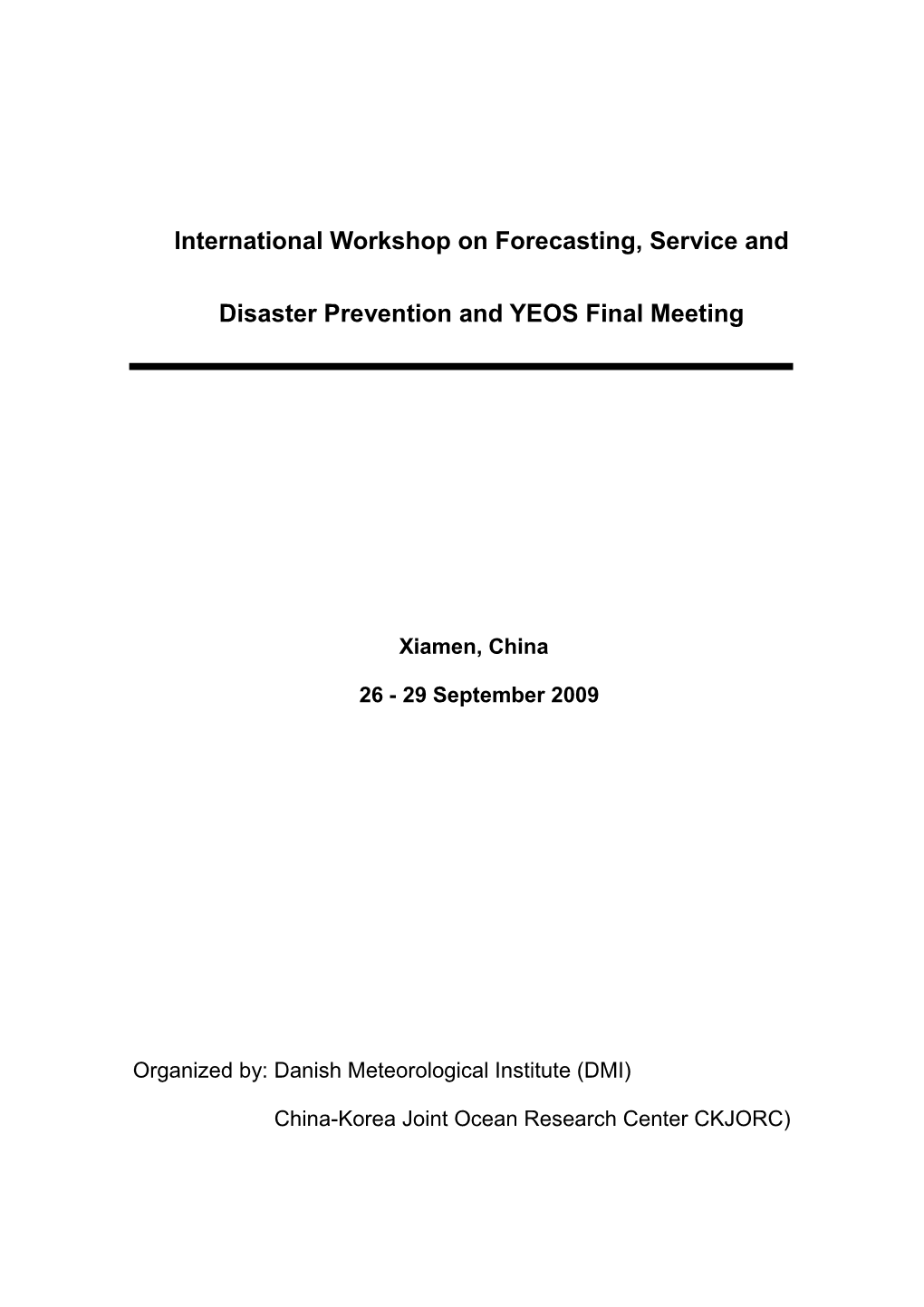 International Workshop on Forecasting, Service and Disaster Prevention and YEOS Final Meeting