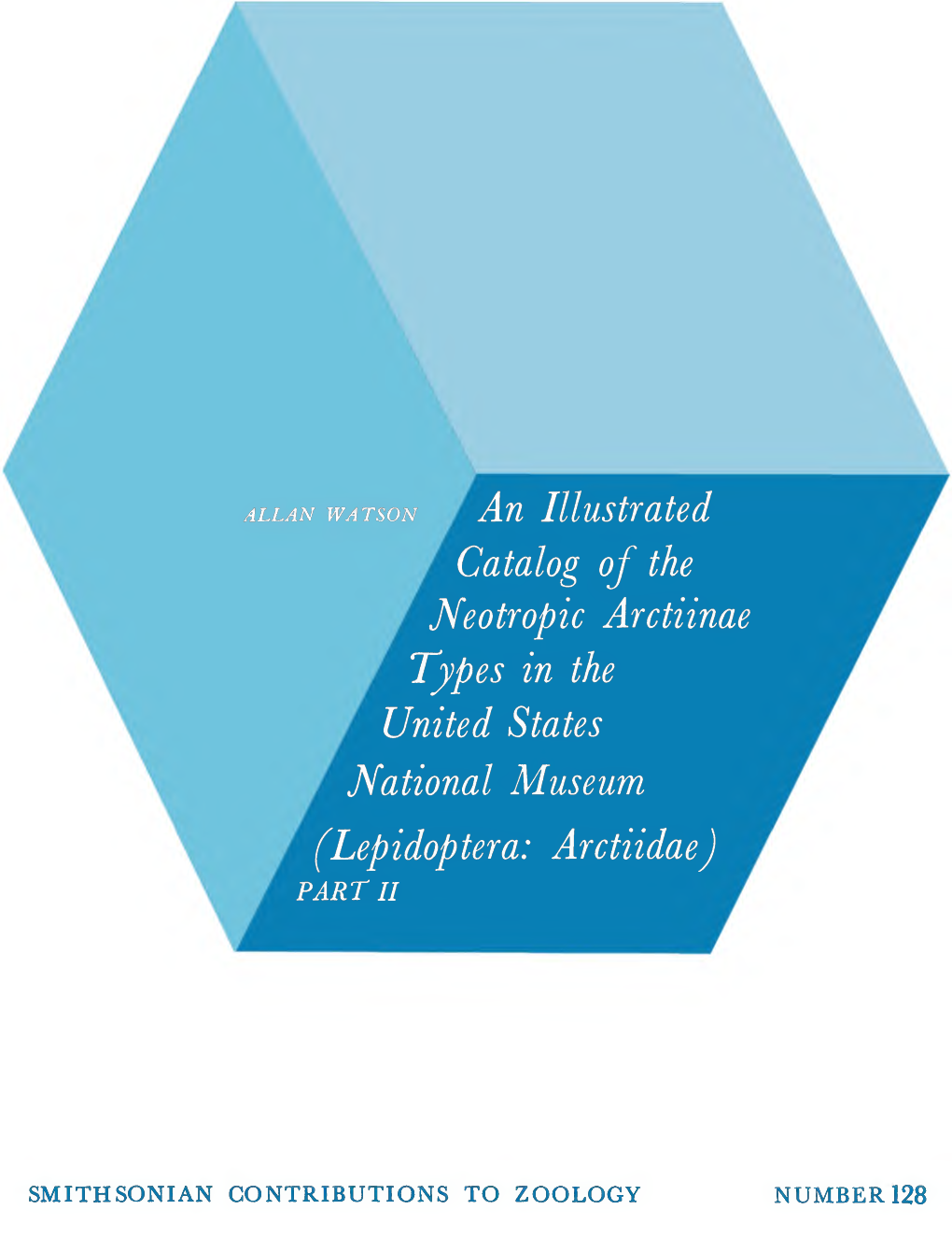 An Illustrated Catalog of the ^F Neotropic Arctiinae Ypes in the United States F National Museum (Lepidoptera: Arctiidae) PART II