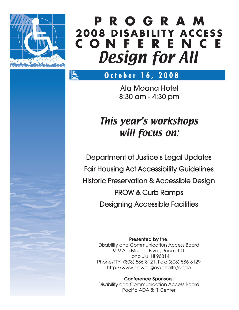 Design for All October 16, 2008 Ala Moana Hotel 8:30 Am - 4:30 Pm