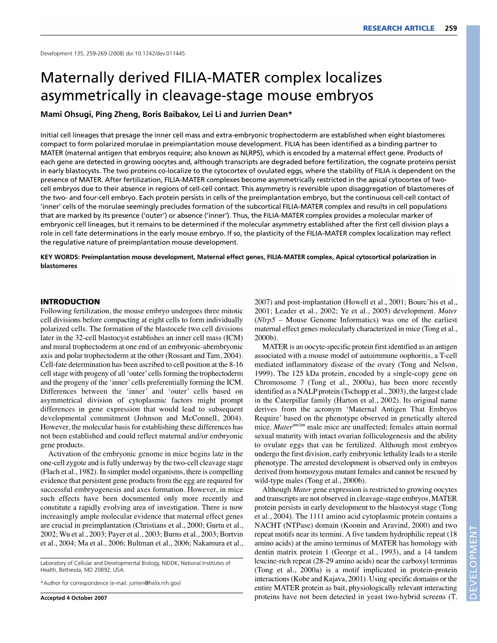 Maternally Derived FILIA-MATER Complex Localizes Asymmetrically in Cleavage-Stage Mouse Embryos Mami Ohsugi, Ping Zheng, Boris Baibakov, Lei Li and Jurrien Dean*