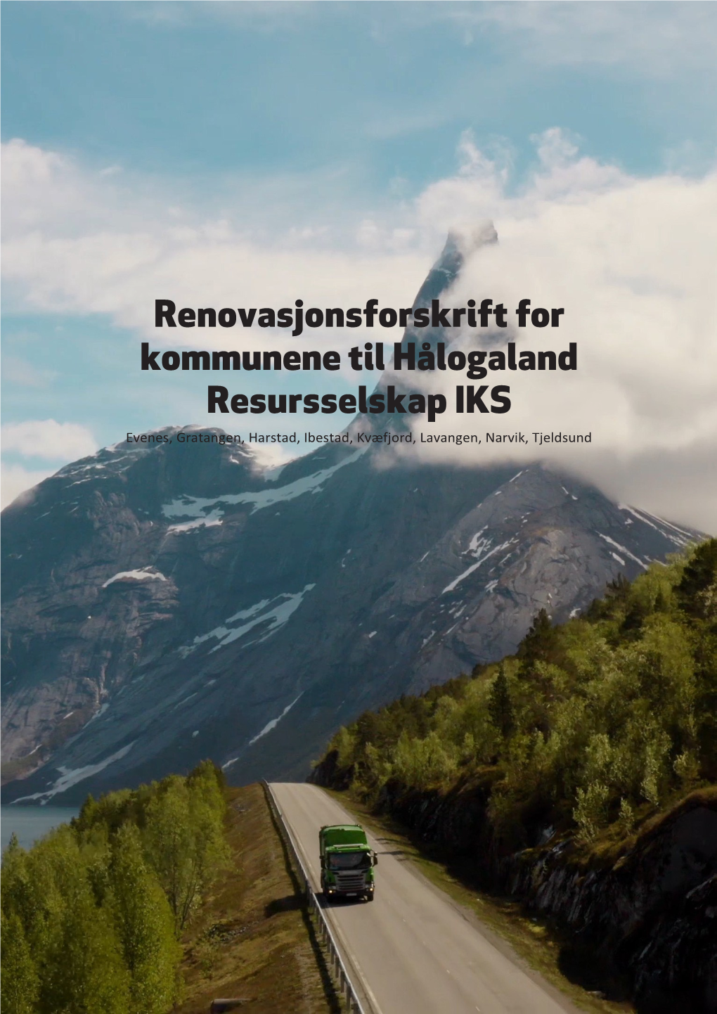 Renovasjonsforskrift for Kommunene Til Hålogaland Resursselskap IKS Evenes, Gratangen, Harstad, Ibestad, Kvæfjord, Lavangen, Narvik, Tjeldsund