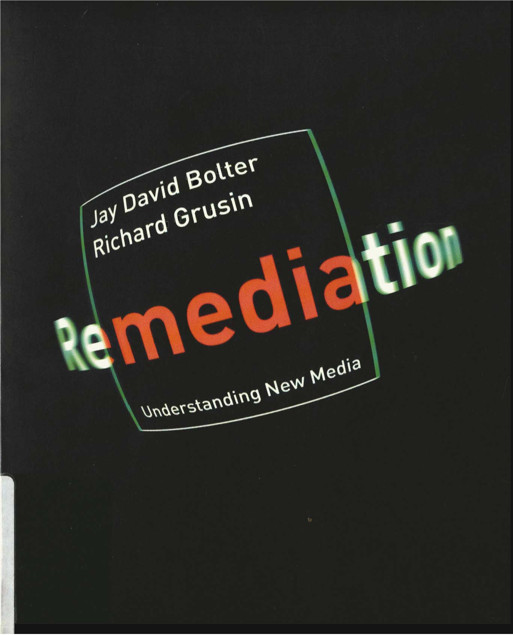 Remediation: Understanding New Media