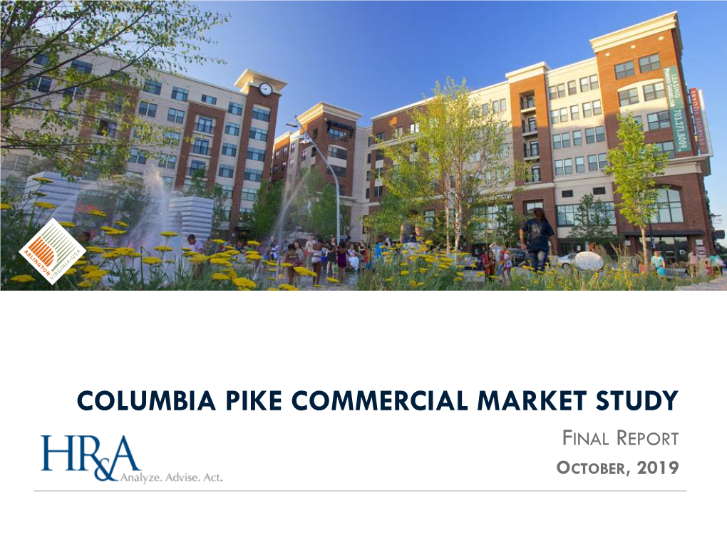 COLUMBIA PIKE COMMERCIAL MARKET STUDY FINAL REPORT OCTOBER, 2019 Acknowledgements
