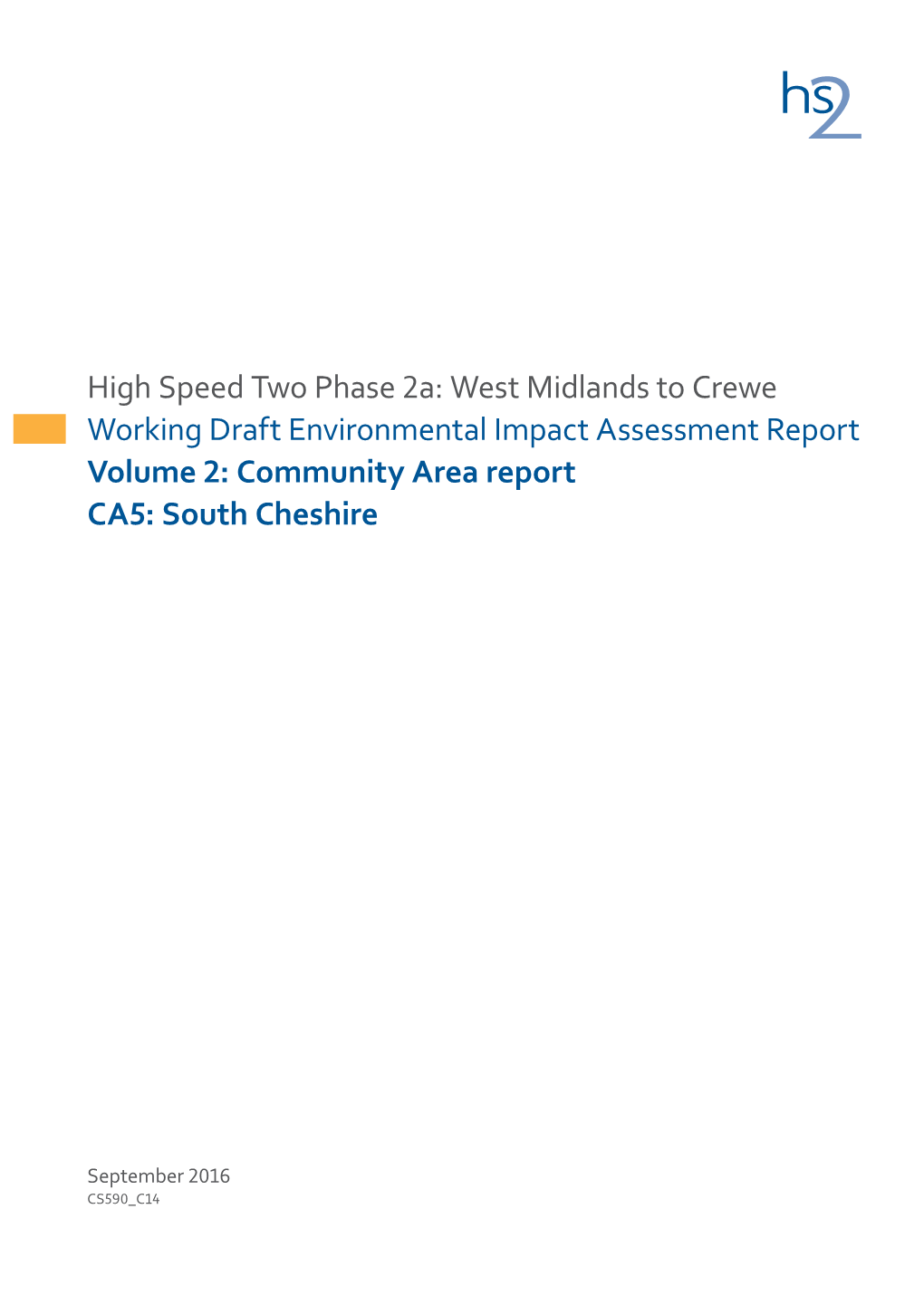 High Speed Two Phase 2A: West Midlands to Crewe Working Draft Environmental Impact Assessment Report Volume 2: Community Area Report CA5: South Cheshire
