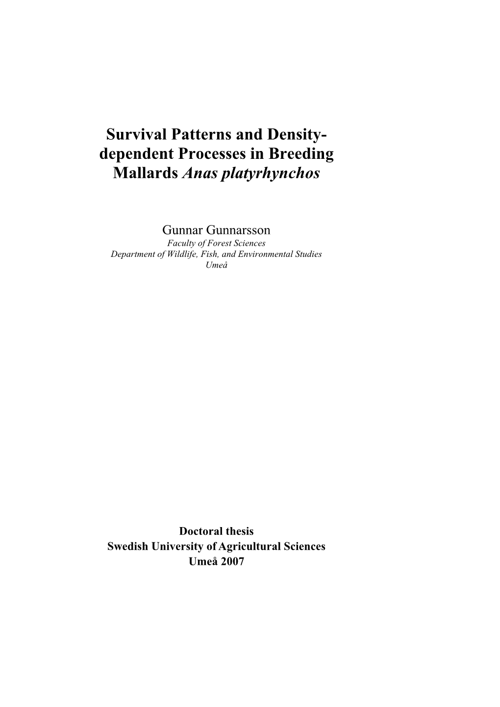 Dependent Processes in Breeding Mallards Anas Platyrhynchos