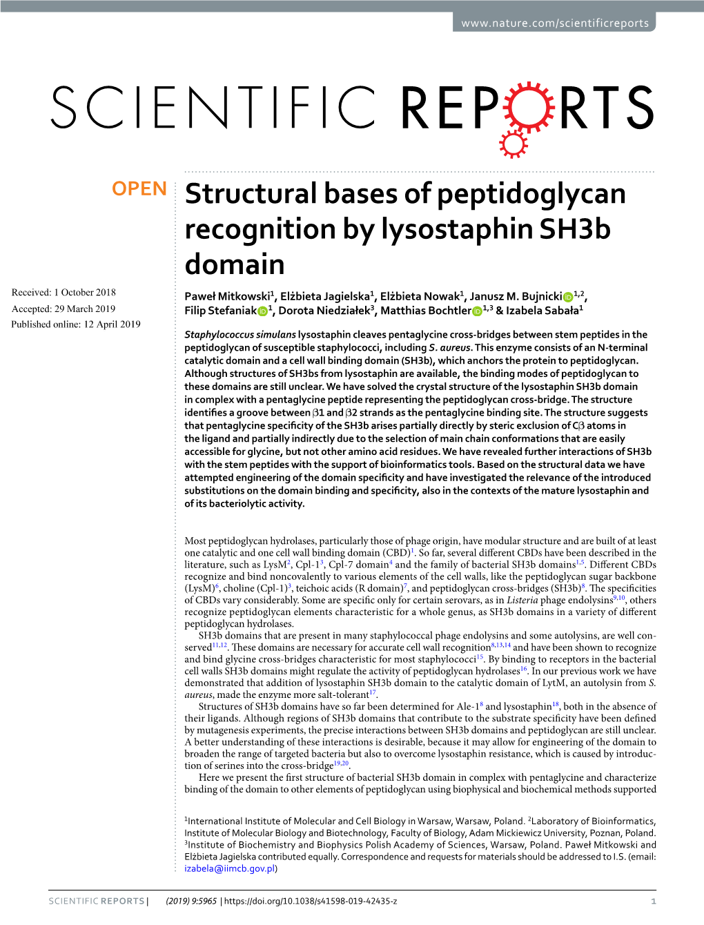 Structural Bases of Peptidoglycan Recognition by Lysostaphin Sh3b Domain Received: 1 October 2018 Paweł Mitkowski1, Elżbieta Jagielska1, Elżbieta Nowak1, Janusz M