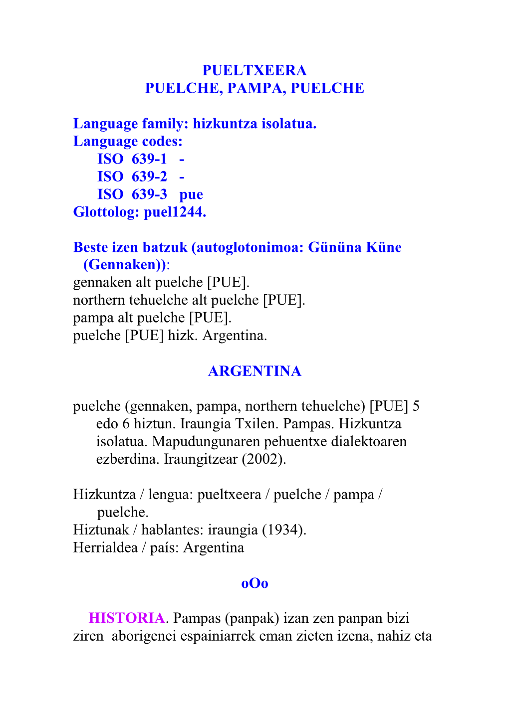 PUELTXEERA PUELCHE, PAMPA, PUELCHE Language Family: Hizkuntza Isolatua. Language Codes: ISO 639-1