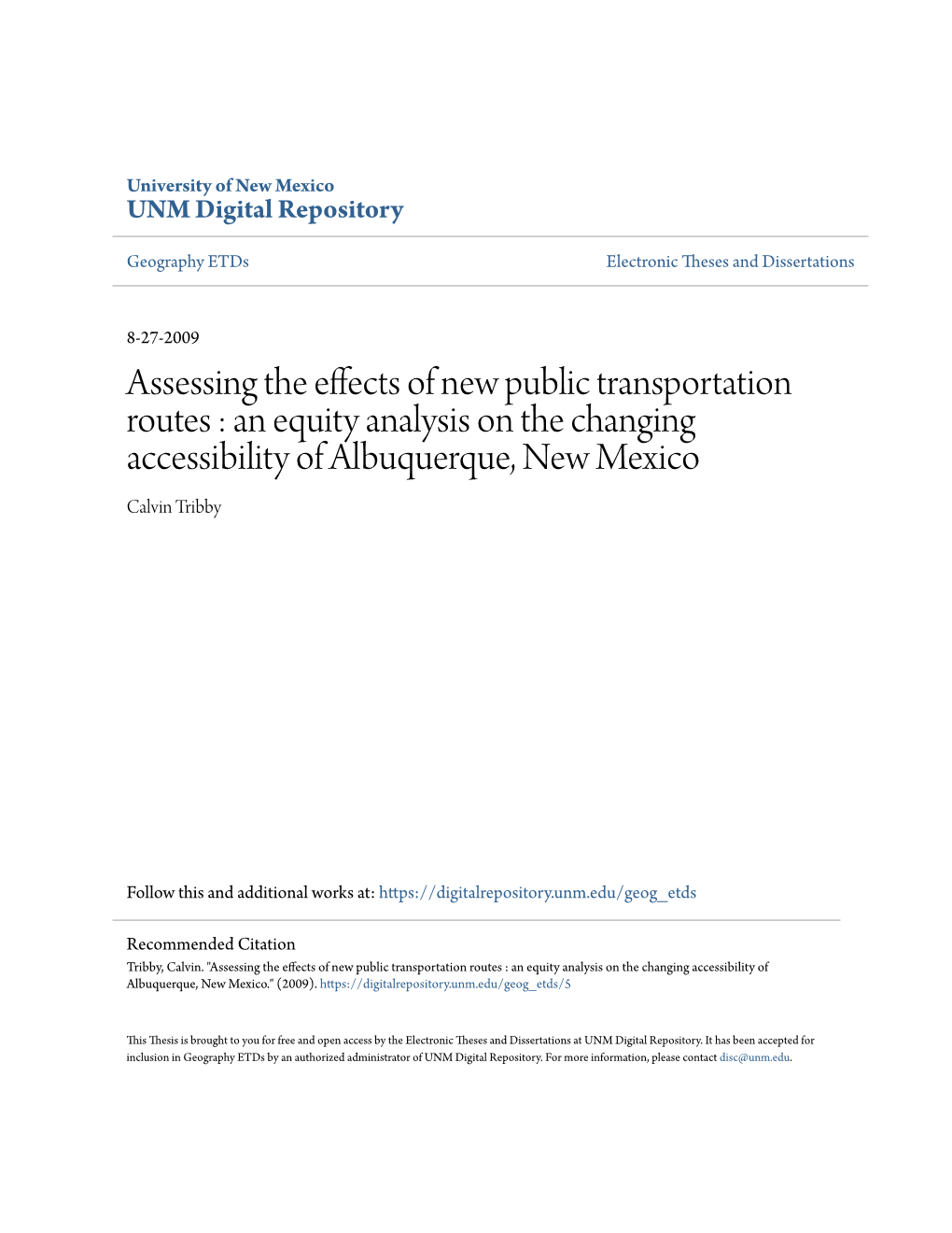 Assessing the Effects of New Public Transportation Routes : an Equity Analysis on the Changing Accessibility of Albuquerque, New Mexico Calvin Tribby