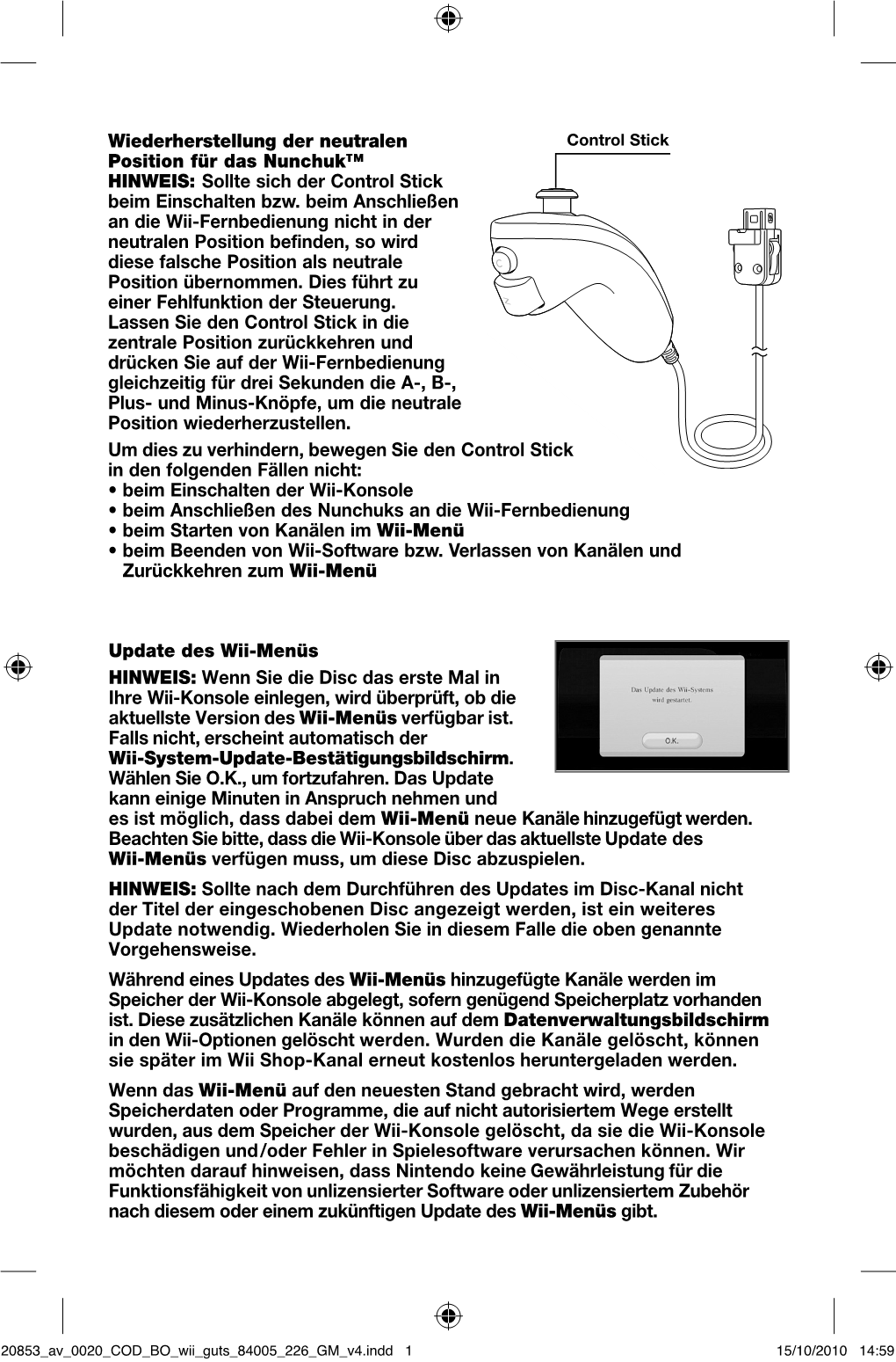 Wiederherstellung Der Neutralen Position Für Das Nunchuk™ HINWEIS