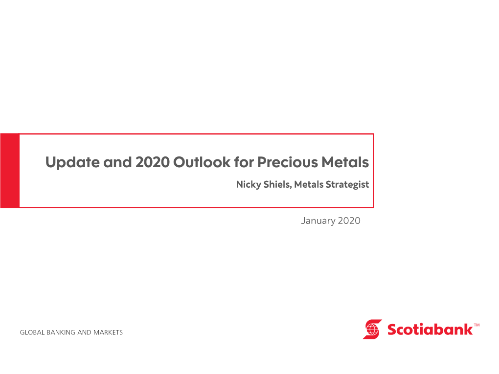 Update and 2020 Outlook for Precious Metals Nicky Shiels, Metals Strategist