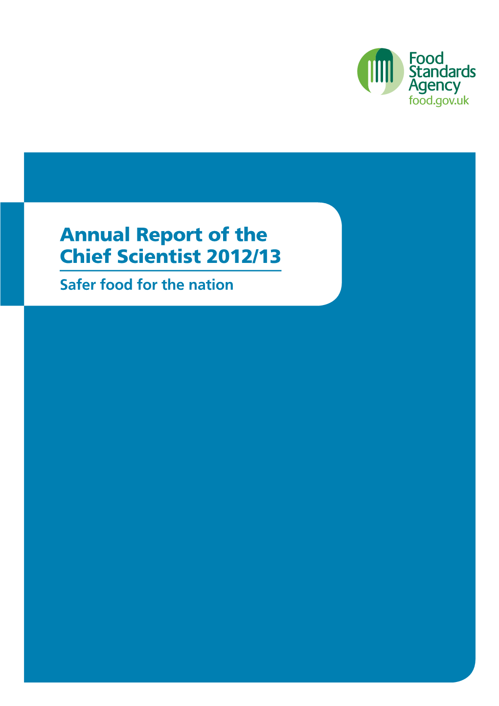 Annual Report of the Chief Scientist 2012/13 Safer Food for the Nation 1