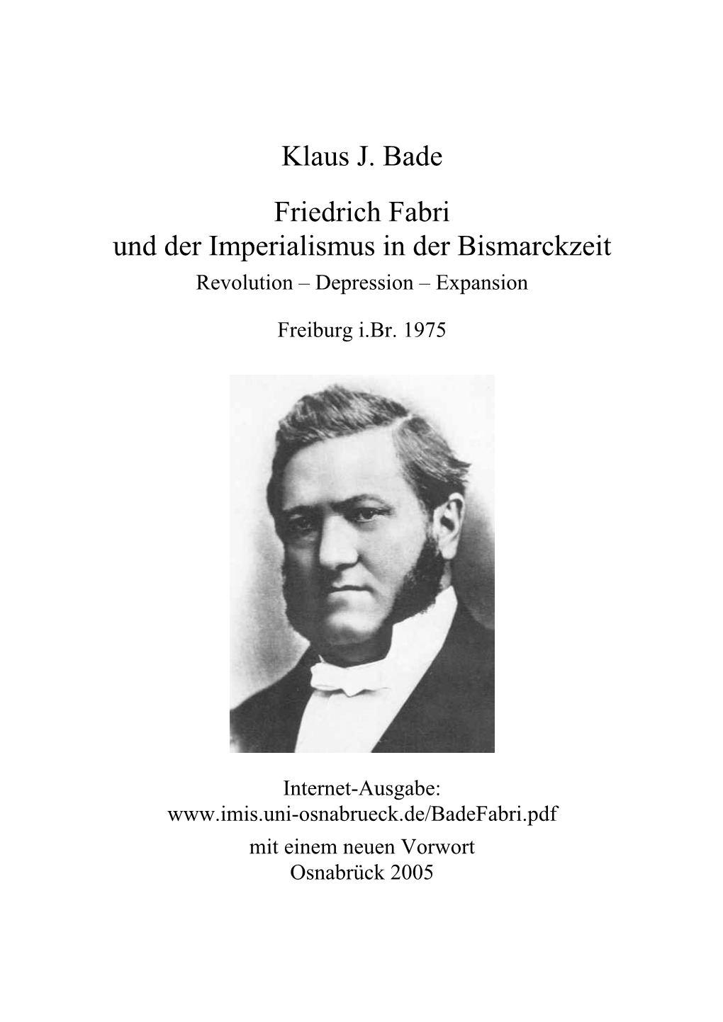 Friedrich Fabri Und Der Imperialismus in Der Bismarckzeit. Revolution – Depression – Expansion, Atlantis Verlag, Freiburg I.Br