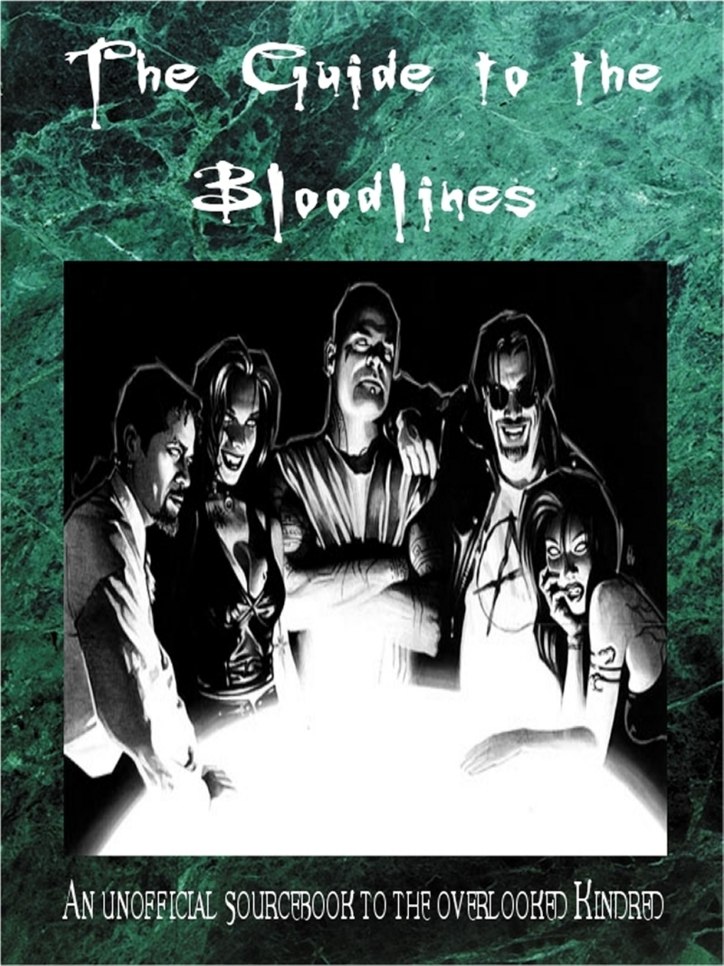 The Guide to the Bloodlines Version 1.0 Revised 12-18-02 a Net Sourcebook for / Compiled by Reverend John “Zanziber” Rogers Wraith Man@Earthlink.Net Fghop¹ja.Ëìq¤