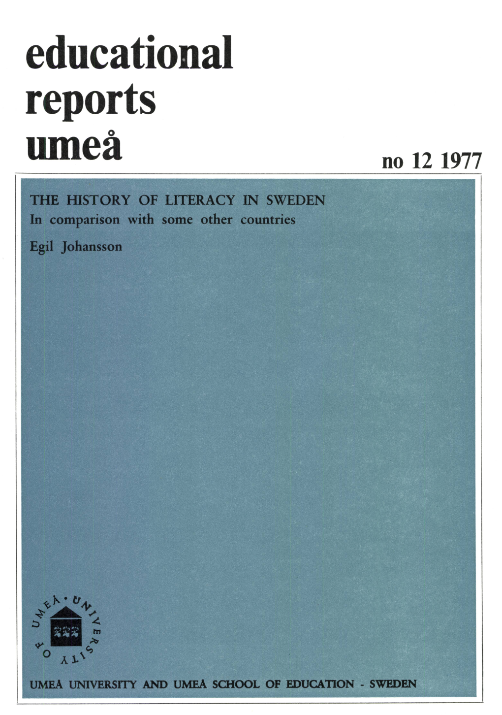 Educational Reports No 12 1977 the HISTORY of LITERACY IN