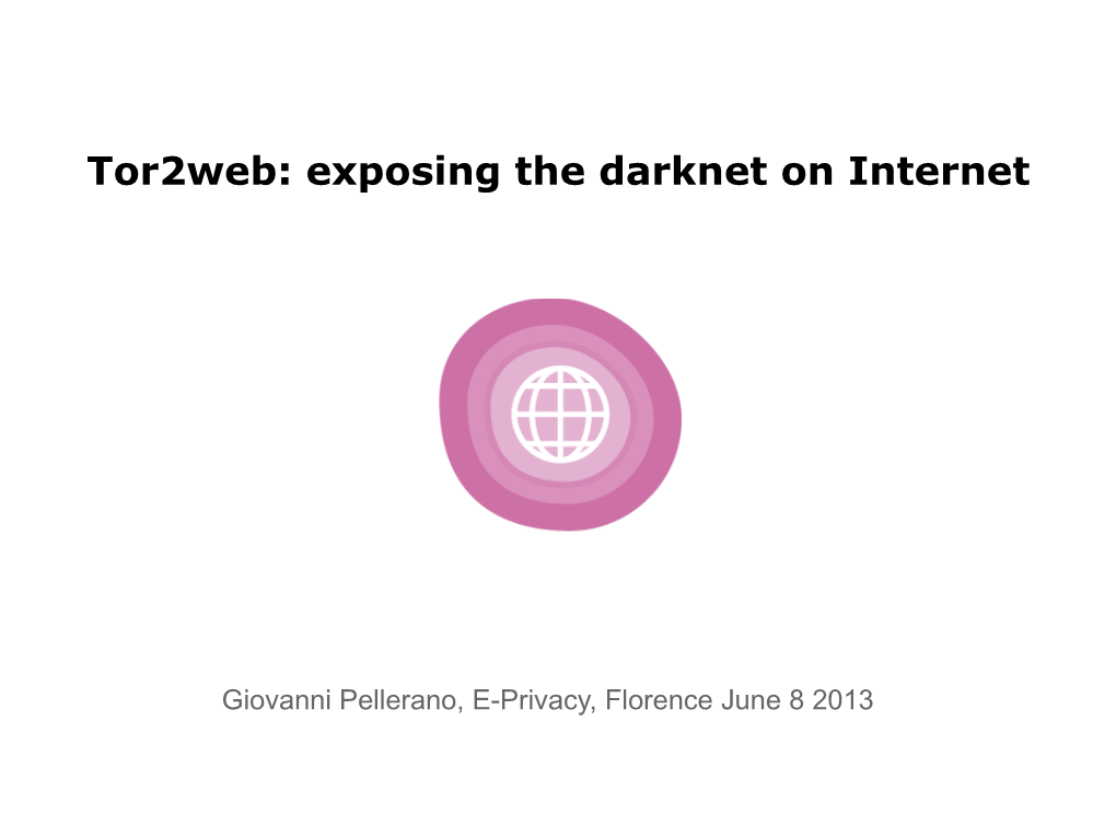 Tor2web: Exposing the Darknet on Internet