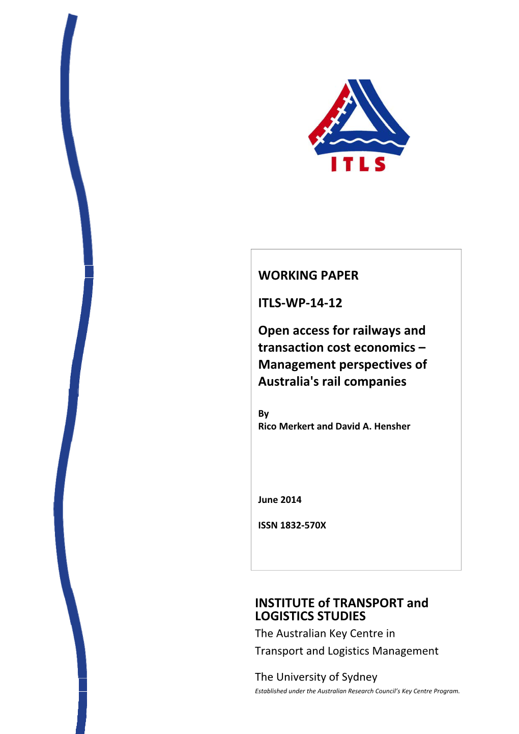 INSTITUTE of TRANSPORT and LOGISTICS STUDIES WORKING PAPER ITLS-WP-14-12 Open Access for Railways and Transaction Cost Economics