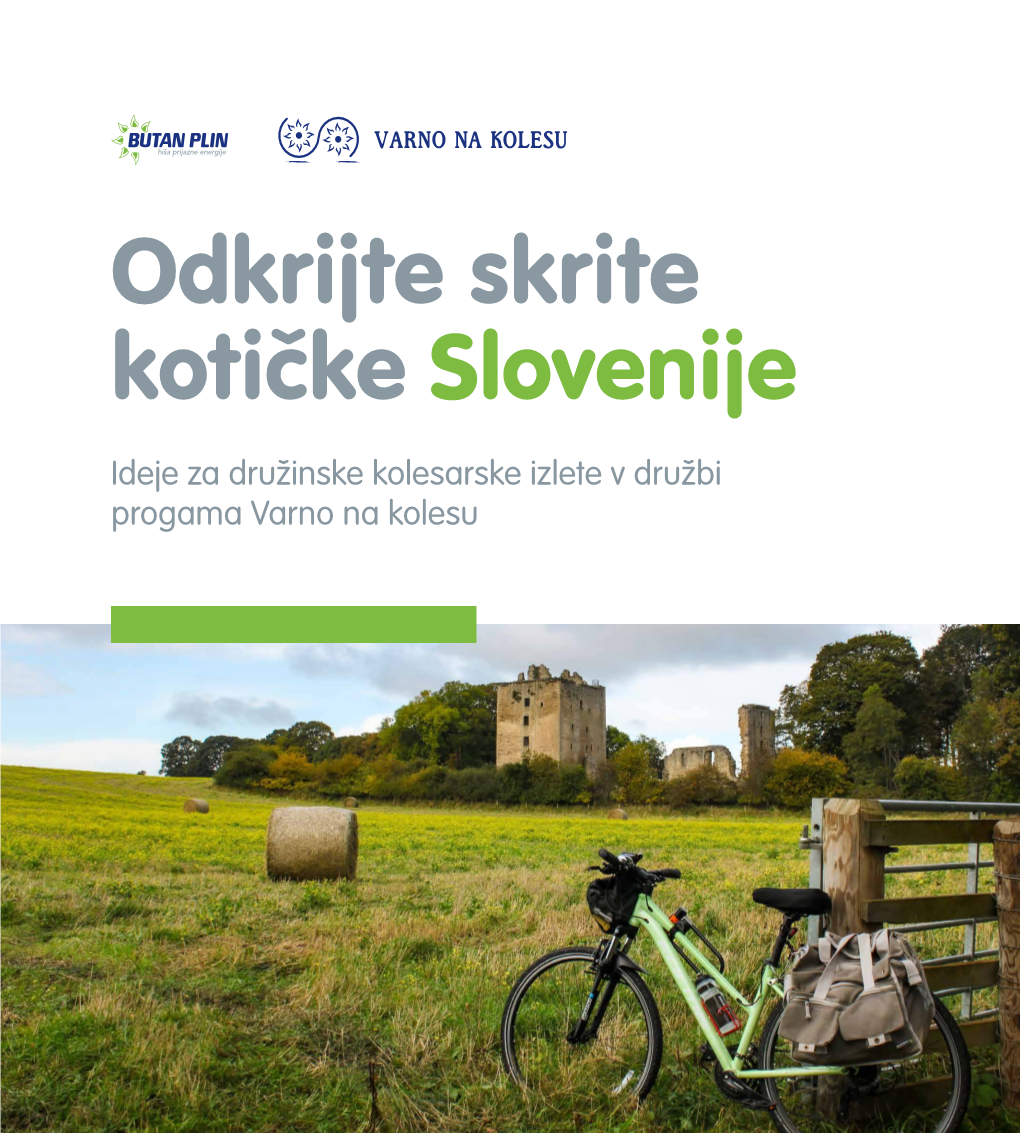 Odkrijte Skrite Kotičke Slovenije Ideje Za Družinske Kolesarske Izlete V Družbi Progama Varno Na Kolesu ODKRIJTE SKRITE KOTIČKE SLOVENIJE // Varno Na Kolesu