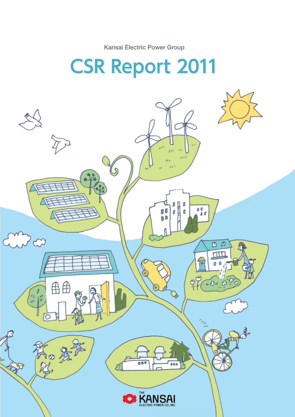 CSR Report 2011 Kansai Electric Power Group CSR Report 2011 2 Message from Our President