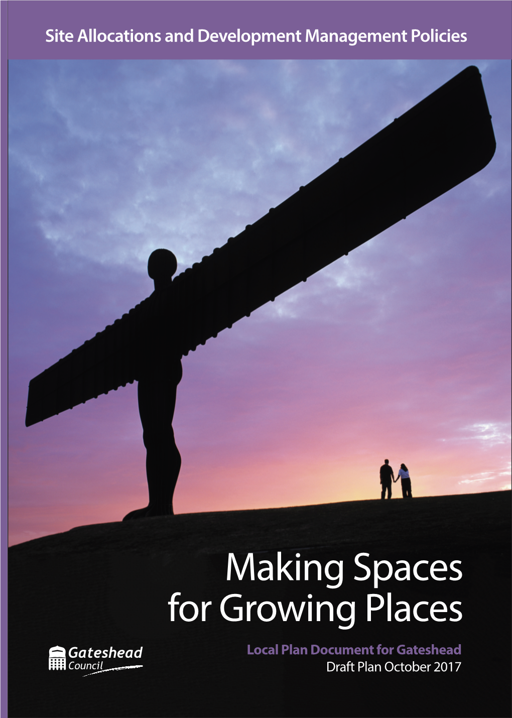 Making Spaces for Growing Places Local Plan Document for Gateshead Draft Plan October 2017 Making Representations on This Plan