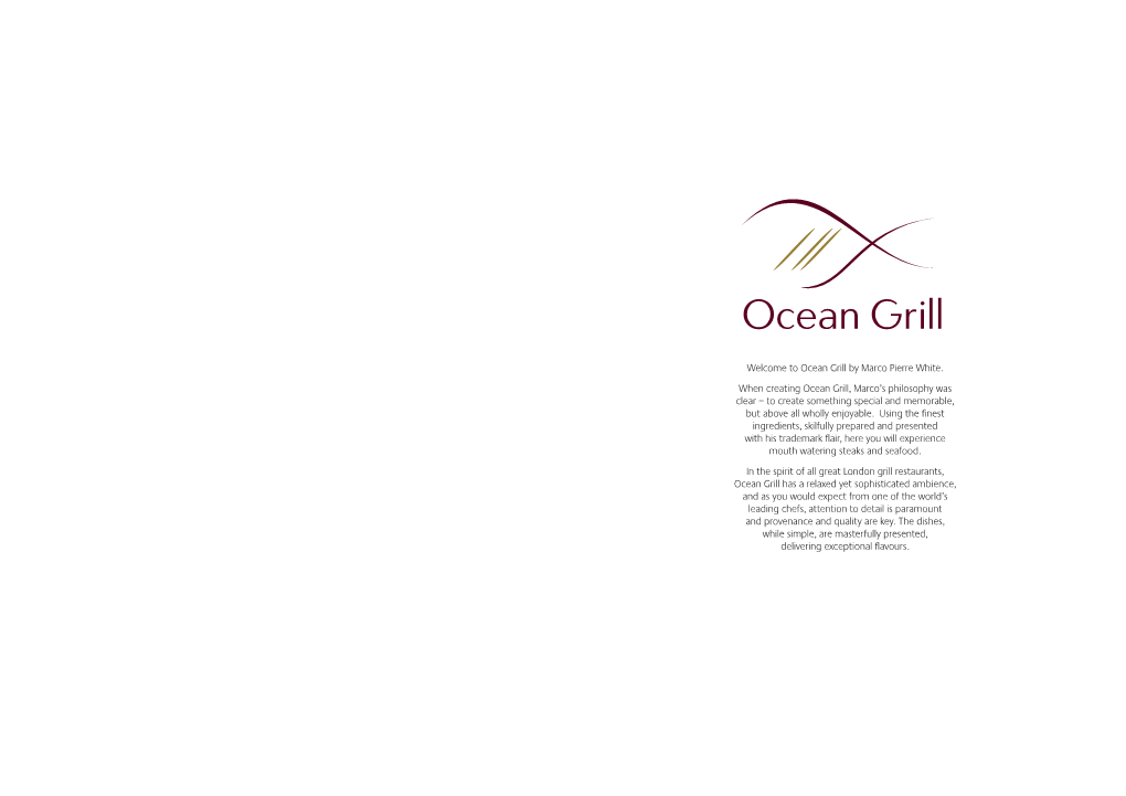 Welcome to Ocean Grill by Marco Pierre White. When Creating Ocean