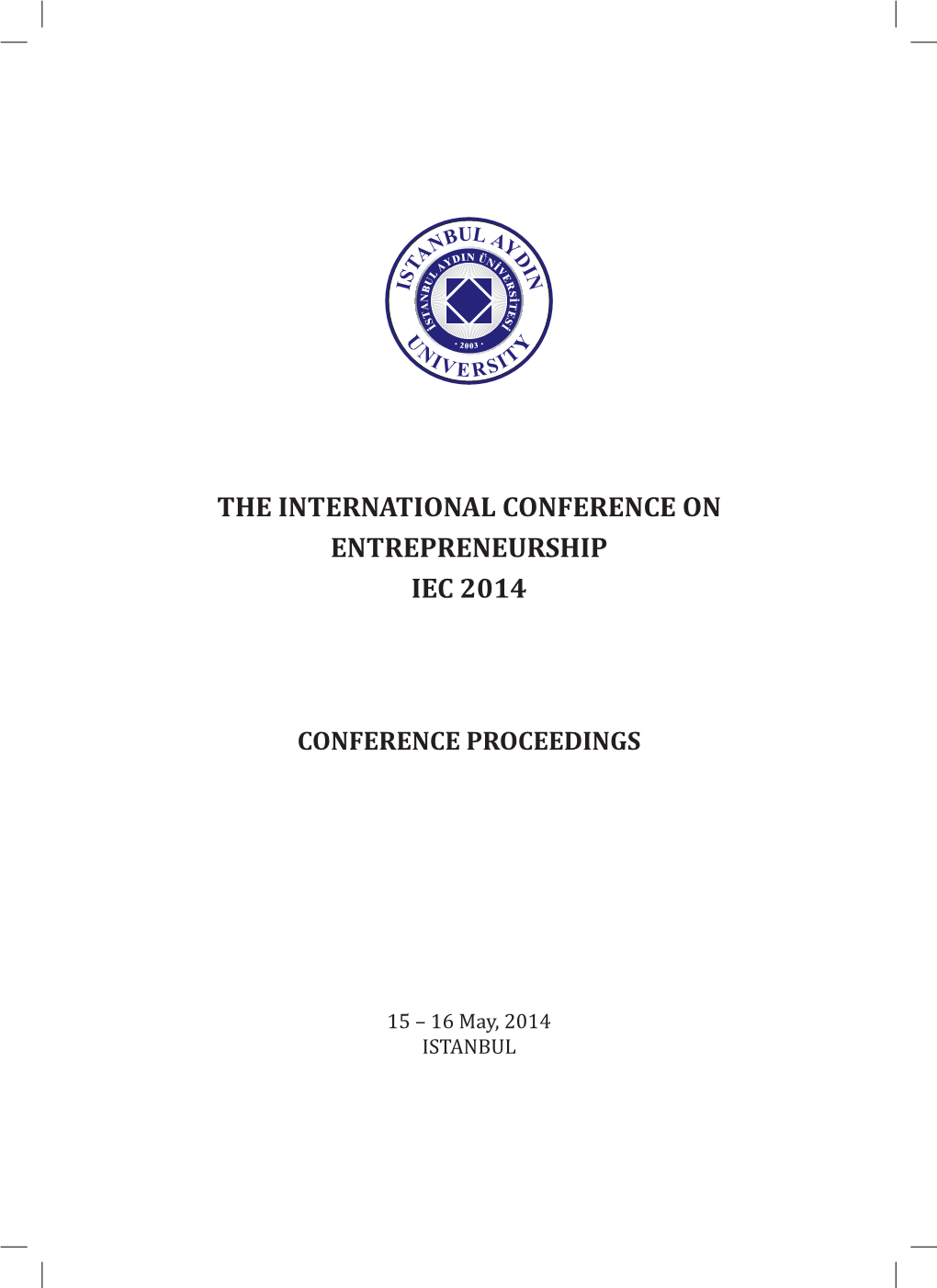 The International Conference on Entrepreneurship Iec 2014