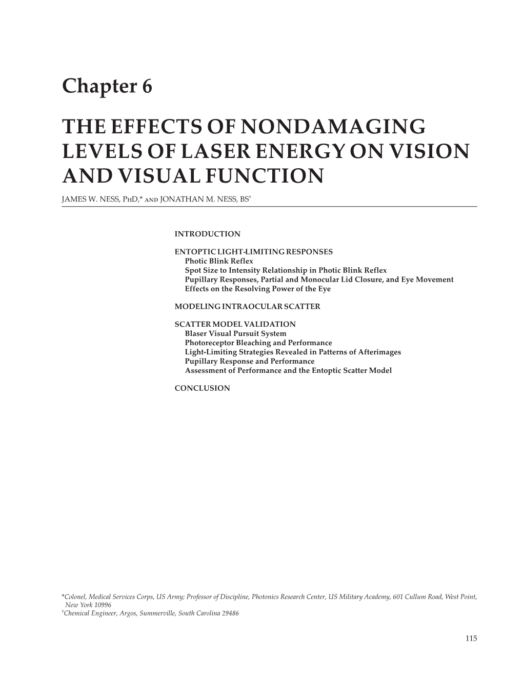 Chapter 6 the EFFECTS of NONDAMAGING LEVELS of LASER ENERGY on VISION and VISUAL FUNCTION JAMES W