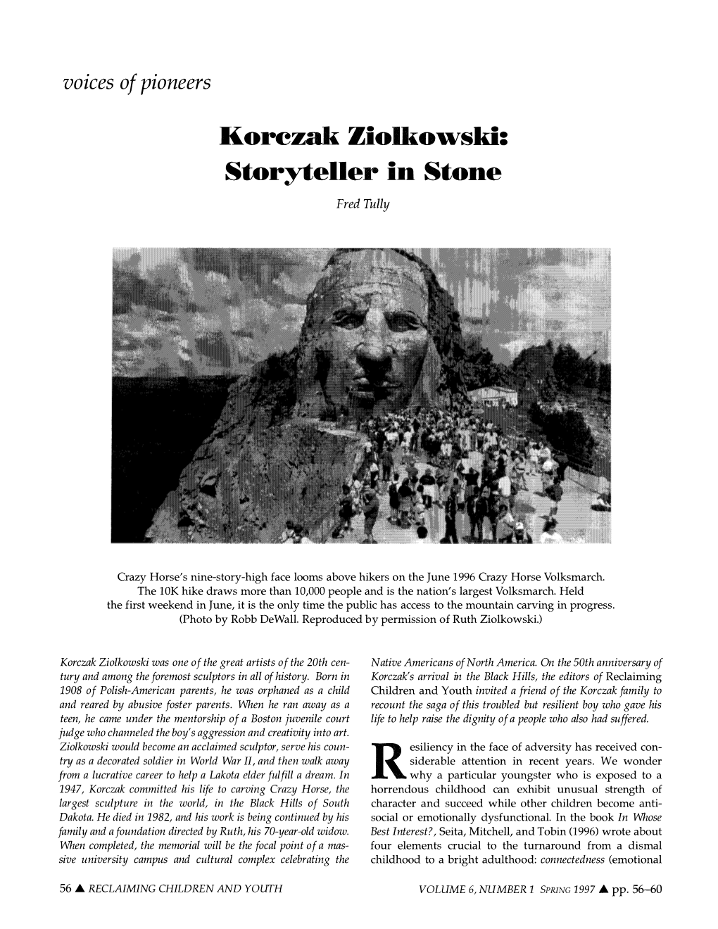 Korczak Ziolkowski Was One of the Great Artists of the 20Th Cen­ Native Americans of North America