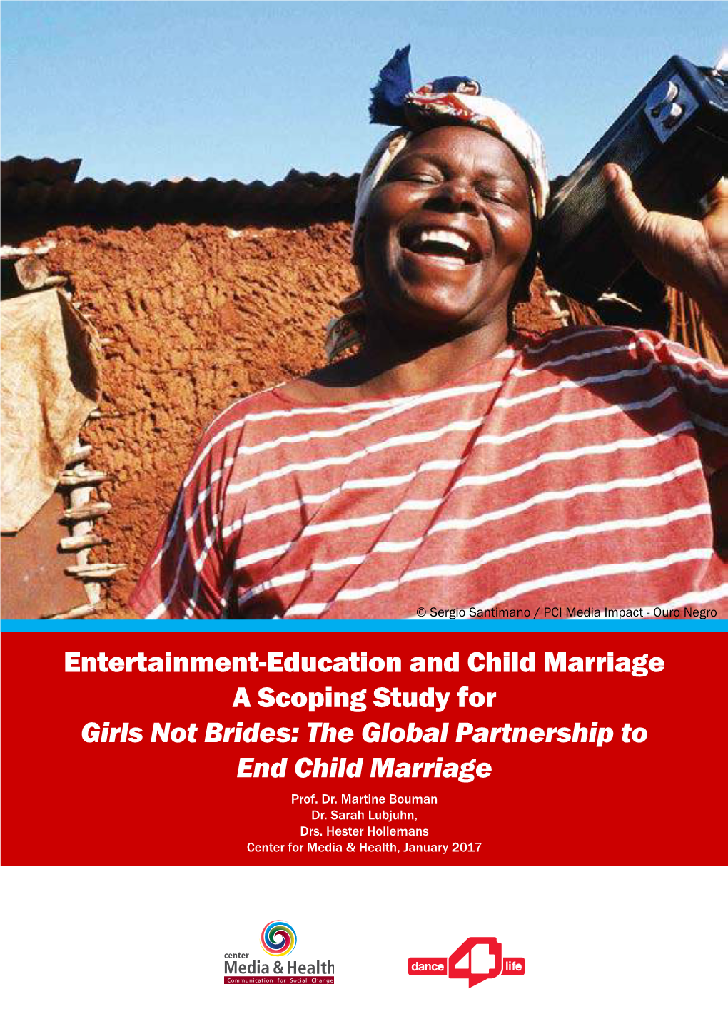 Entertainment-Education and Child Marriage a Scoping Study for Girls Not Brides: the Global Partnership to End Child Marriage Prof