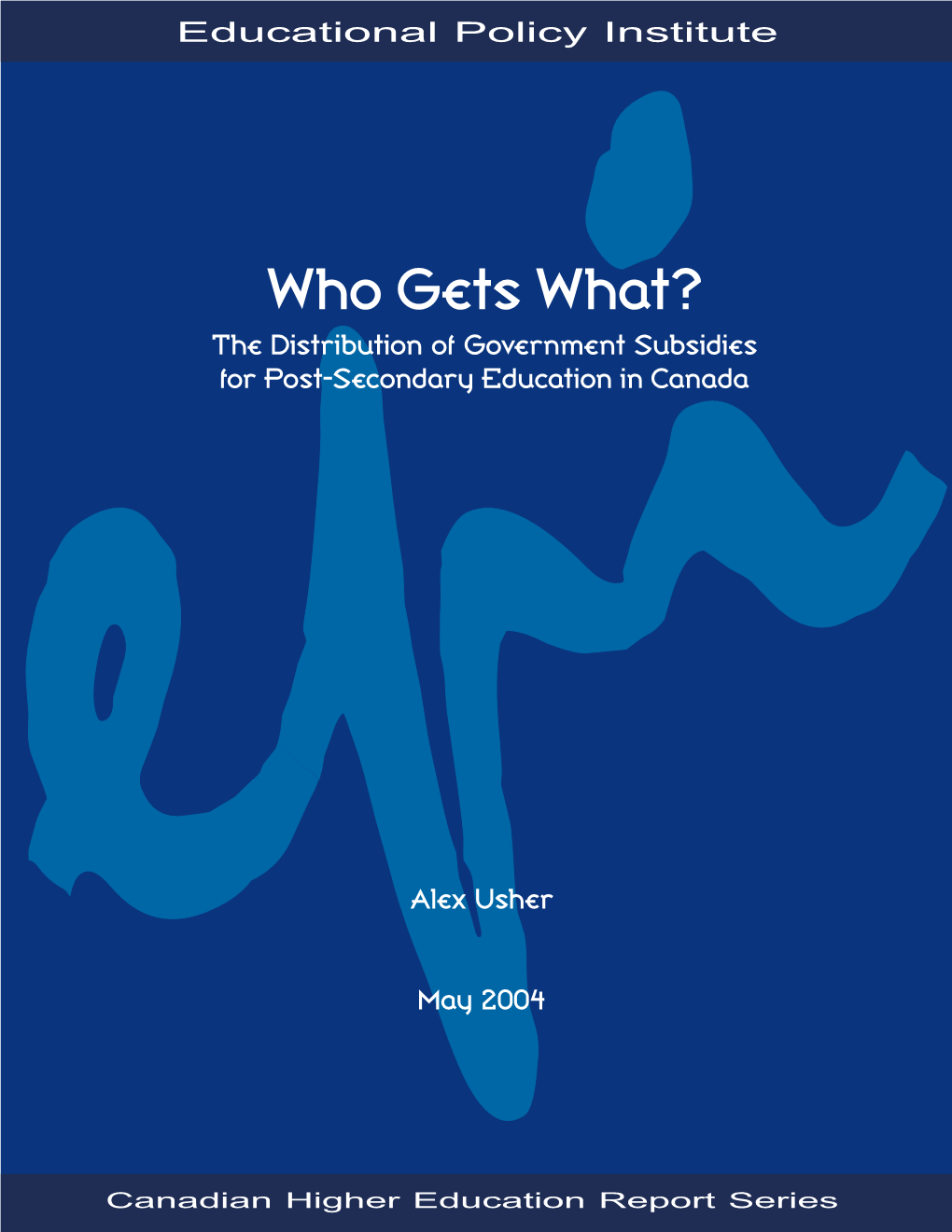 Who Gets What? the Distribution of Government Subsidies for Post-Secondary Education in Canada