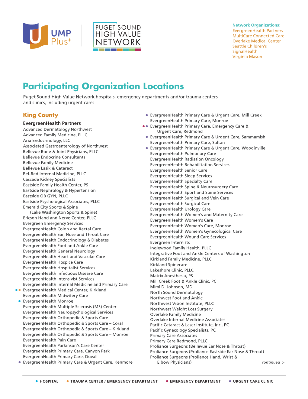 Participating Organization Locations Puget Sound High Value Network Hospitals, Emergency Departments And/Or Trauma Centers and Clinics, Including Urgent Care