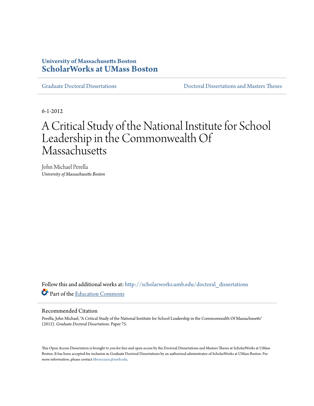 A Critical Study of the National Institute for School Leadership in the Commonwealth of Massachusetts John Michael Perella University of Massachusetts Boston