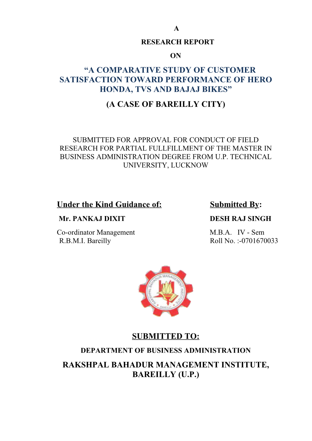 “A Comparative Study of Customer Satisfaction Toward Performance of Hero Honda, Tvs and Bajaj Bikes” (A Case of Bareilly City)