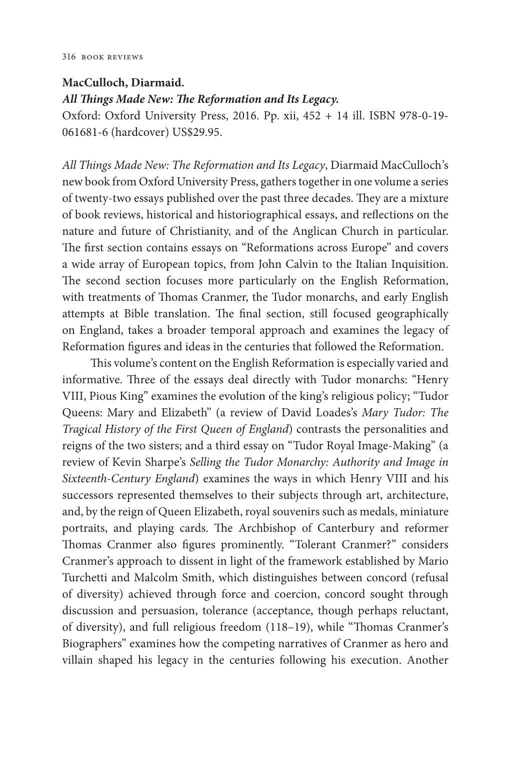 Macculloch, Diarmaid. All Things Made New: the Reformation and Its Legacy. Oxford: Oxford University Press, 2016. Pp. Xii, 452 + 14 Ill