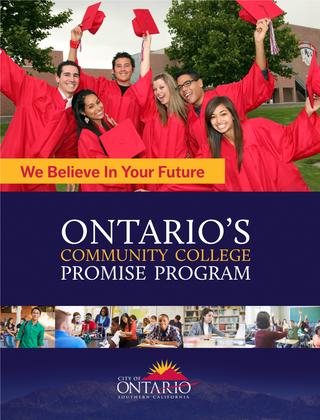 PROMISE PROGRAM We Believe in Education ONTARIO’S COMMUNITY COLLEGE PROMISE PROGRAM