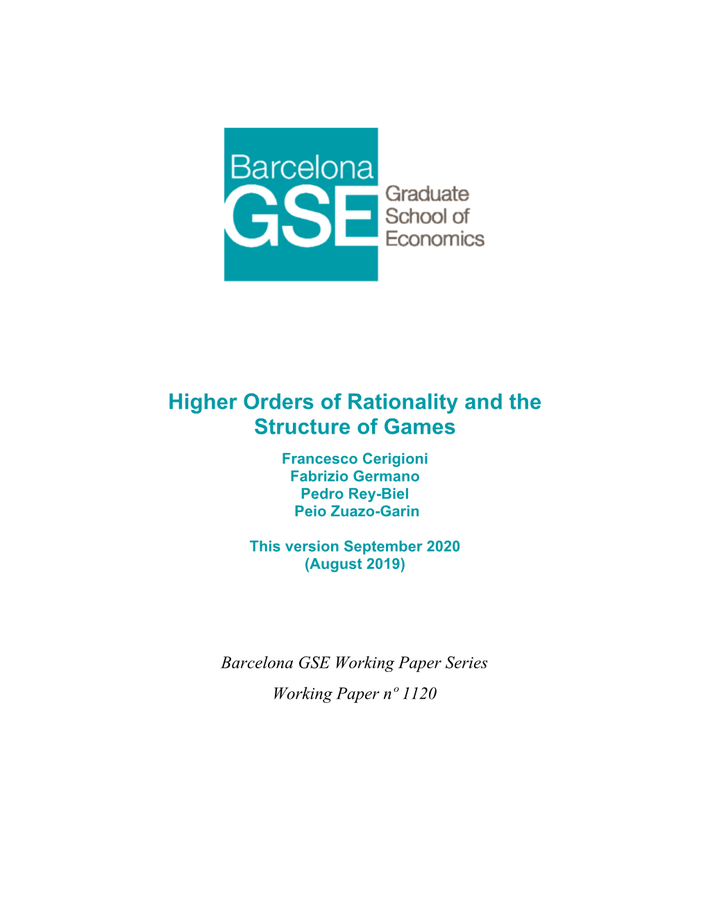 Higher Orders of Rationality and the Structure of Games Francesco Cerigioni Fabrizio Germano Pedro Rey-Biel Peio Zuazo-Garin