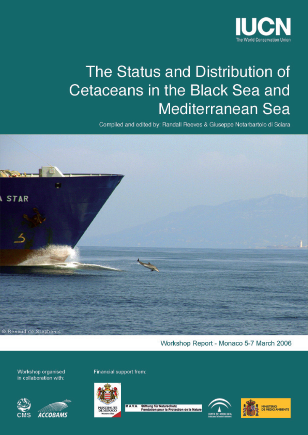 Reeves, R., R. and Notarbartolo Di Sciara, G. 2006. the Status and Distribution of Cetaceans In
