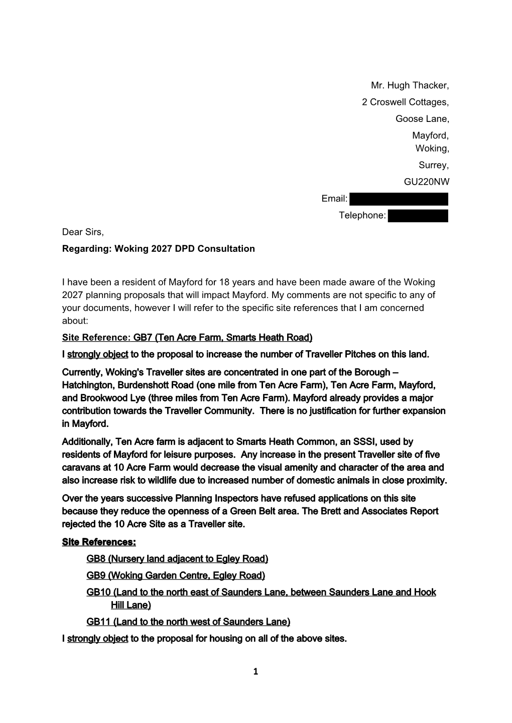 Mr. Hugh Thacker, 2 Croswell Cottages, Goose Lane, Mayford, Woking, Surrey, GU220NW Email: Telephone: Dear Sirs, Regarding: Woking 2027 DPD Consultation