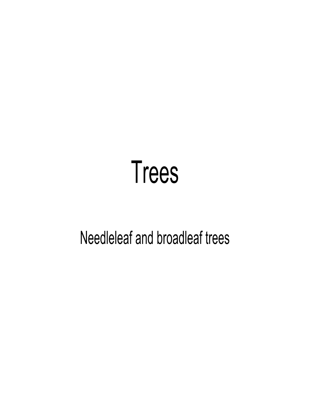 Needleleaf and Broadleaf Trees Larix Laricina Family: Pinaceae Common Name: Tamarack