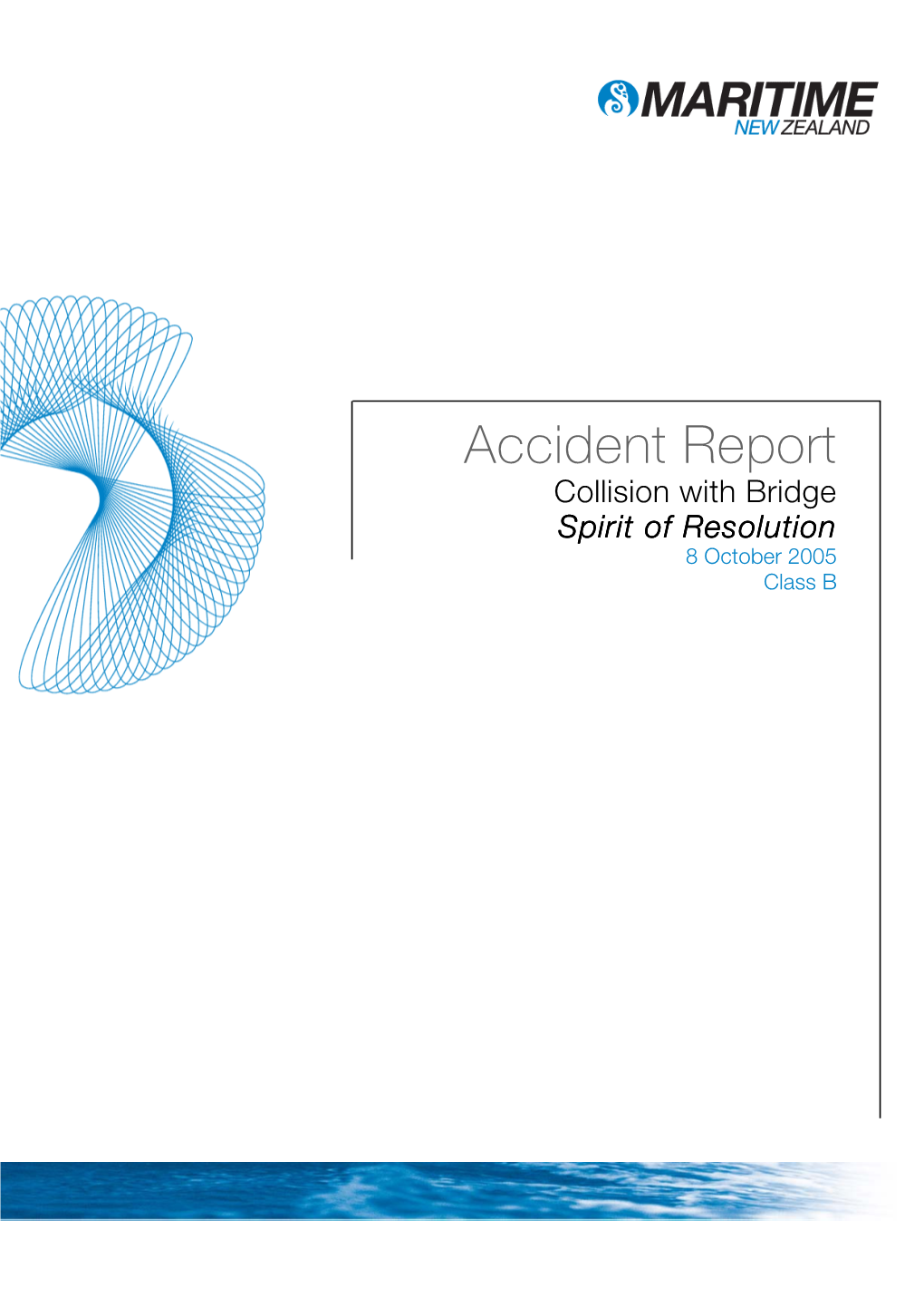 Accident Report Collision with Bridge Spirit of Resolution 8 October 2005 Class B