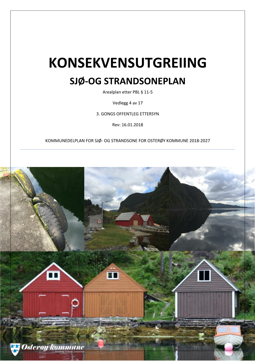 KONSEKVENSUTGREIING SJØ-OG STRANDSONEPLAN Arealplan Etter PBL § 11-5