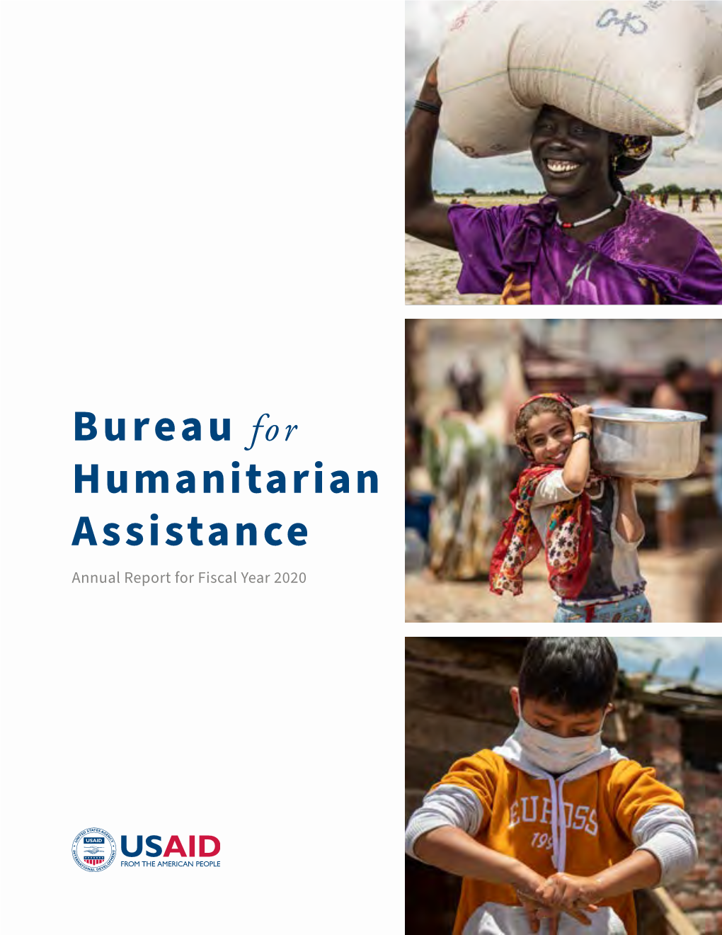 Bureau for Humanitarian Assistance Annual Report for Fiscal Year 2020 Cover Photos