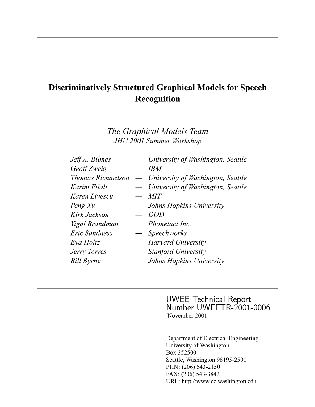 Discriminatively Structured Graphical Models for Speech Recognition The