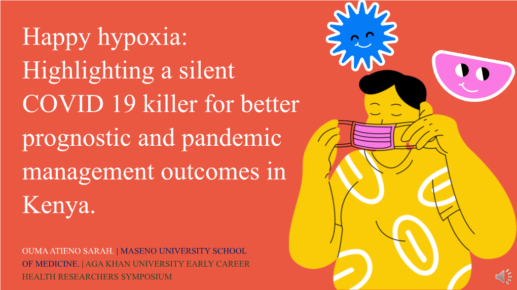 Happy Hypoxia: Highlighting a Silent COVID 19 Killer for Better Prognostic and Pandemic Management Outcomes in Kenya