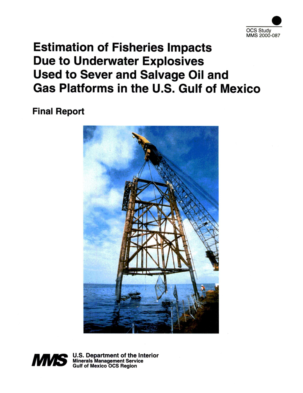 Estimation of Fisheries Impacts Due to Underwater Explosives Used to Sever and Salvage Oil and Gas Platforms in the U.S