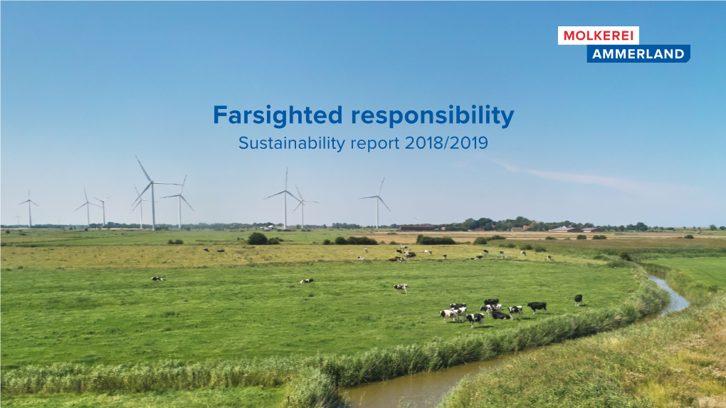 Sustainability Report 2018/2019 Farsighted Responsibility – Sustainability Report 2018/2019 2