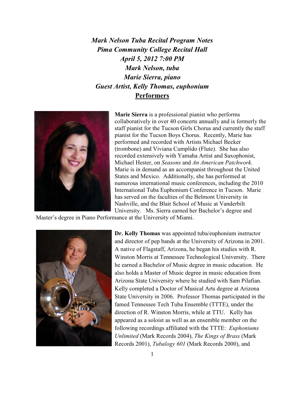 Program Notes Pima Community College Recital Hall April 5, 2012 7:00 PM Mark Nelson, Tuba Marie Sierra, Piano Guest Artist, Kelly Thomas, Euphonium Performers