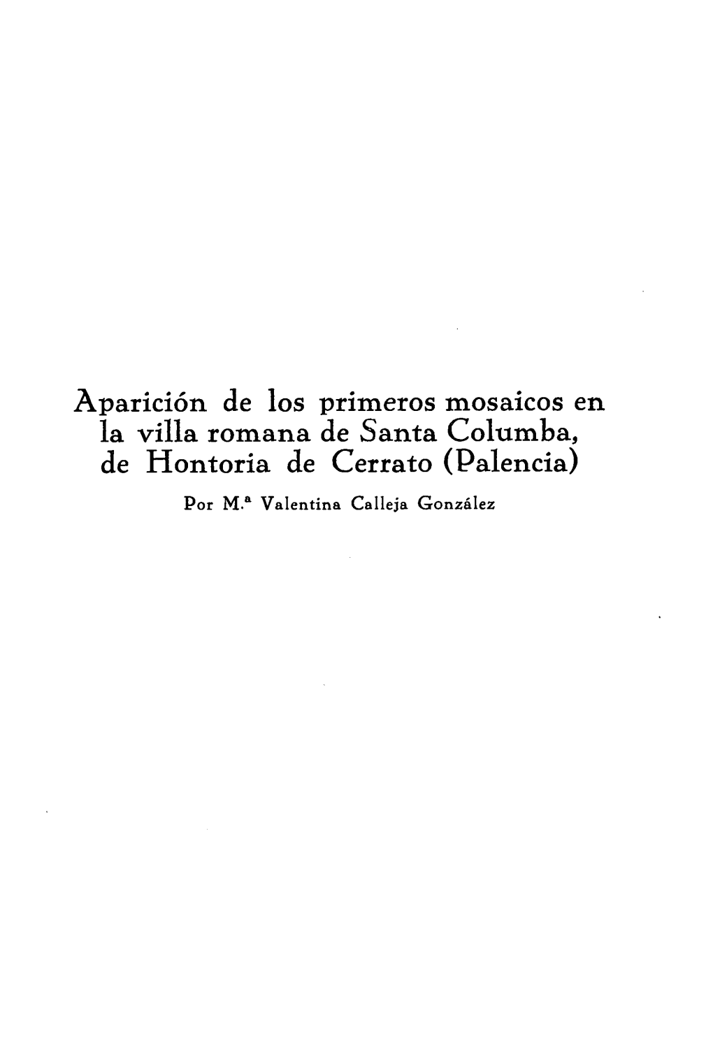 Aparición De Los Primeros Mosaicos En La Villa Romana De Santa Columba, De Hontoria De Cerrato (Palencia) Por M.8 Valentina Calleja González